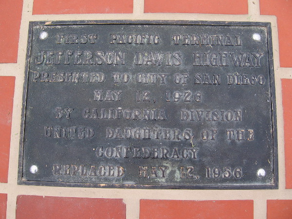 Another historical plaque in the tile walkway. First Pacific Terminal Jefferson Davis Highway. Presented to the City of San Diego May 12, 1926...